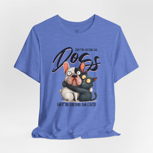 They're Eating the Pets Unisex T-Shirt