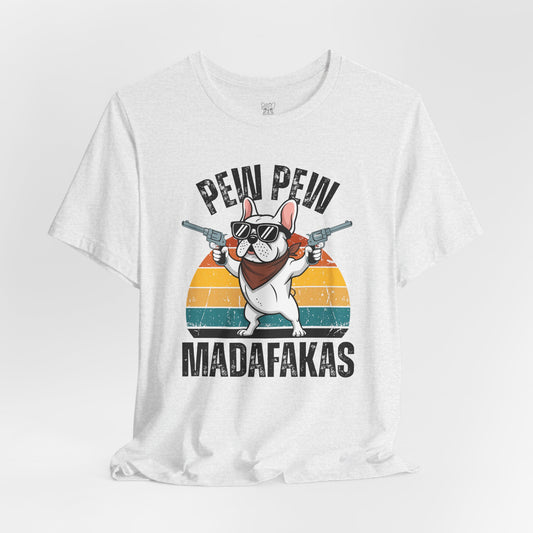 Pew Pew Madafakas Unisex T-Shirt