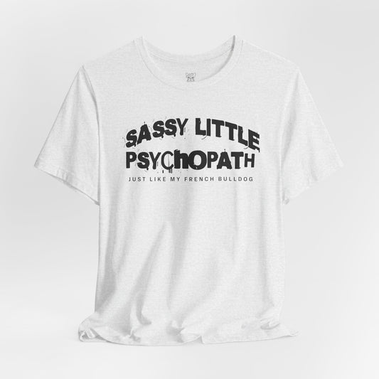 Sassy Little Psychopath Unisex T-Shirt