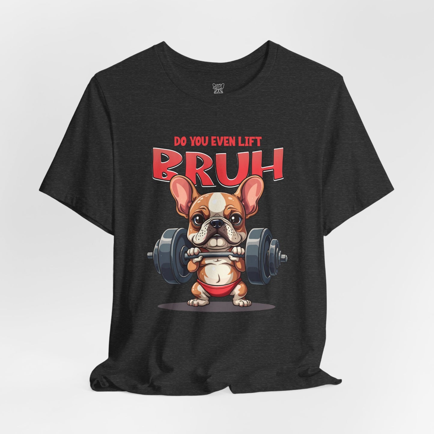 Do You Even Lift Bruh? Unisex T-Shirt