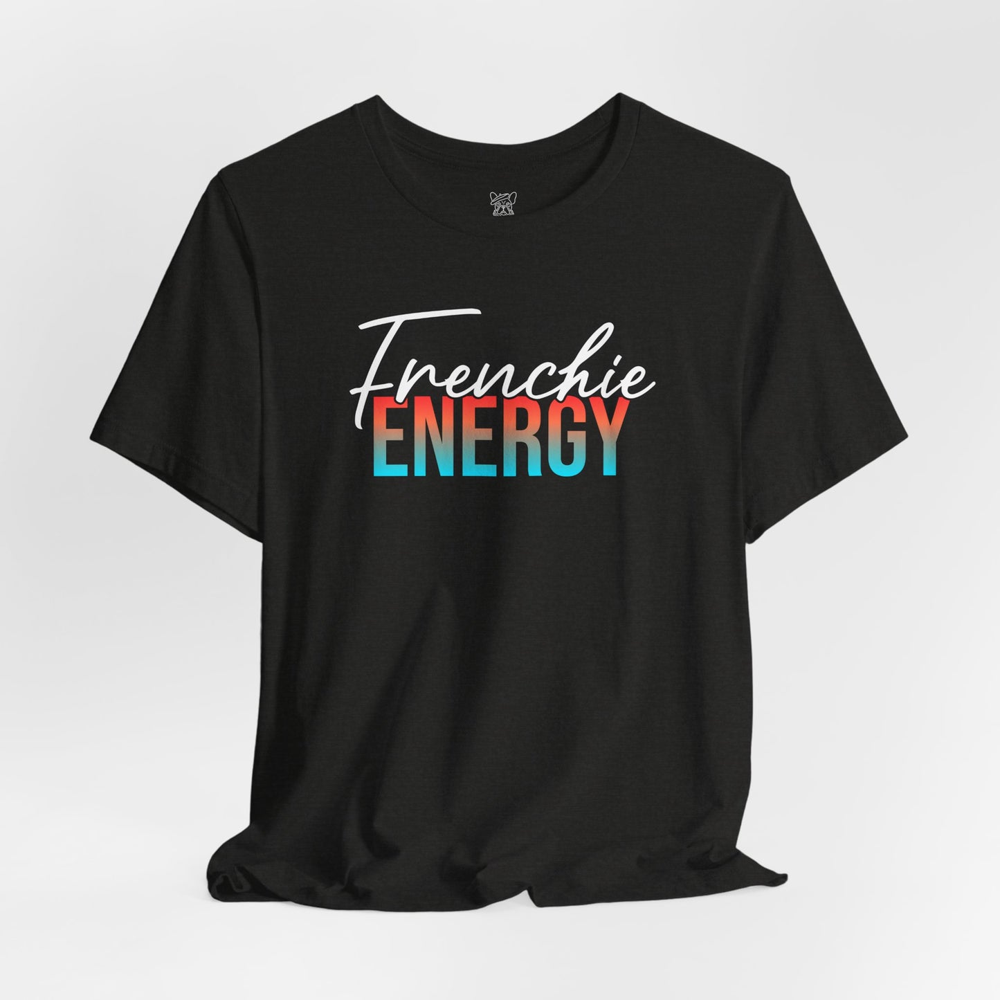 Frenchie Energy Unisex T-Shirt