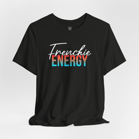 Frenchie Energy Unisex T-Shirt