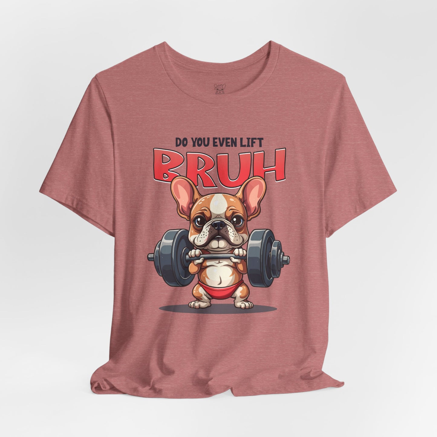Do You Even Lift Bruh? Unisex T-Shirt