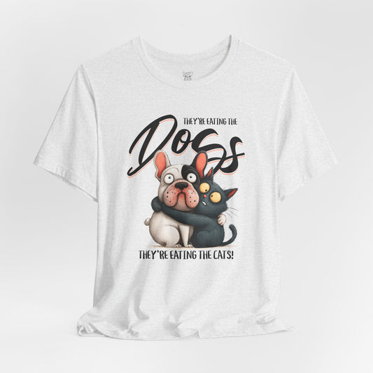 They're Eating the Pets Unisex T-Shirt