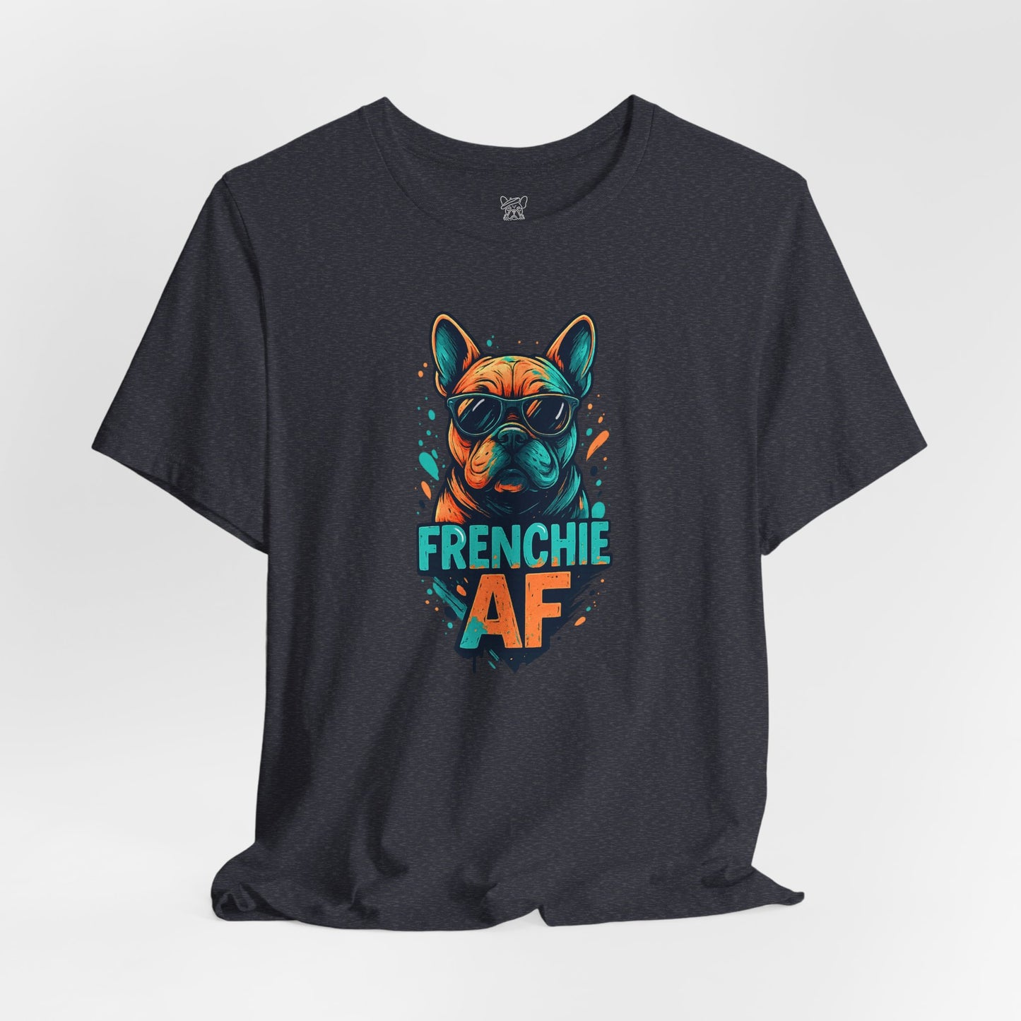 Frenchie AF Unisex T-Shirt