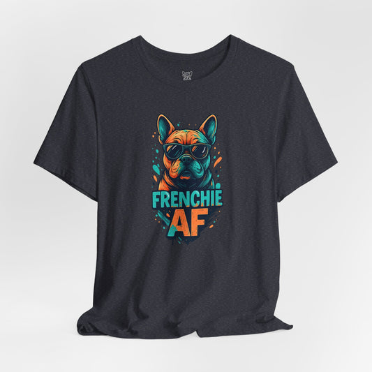 Frenchie AF Unisex T-Shirt