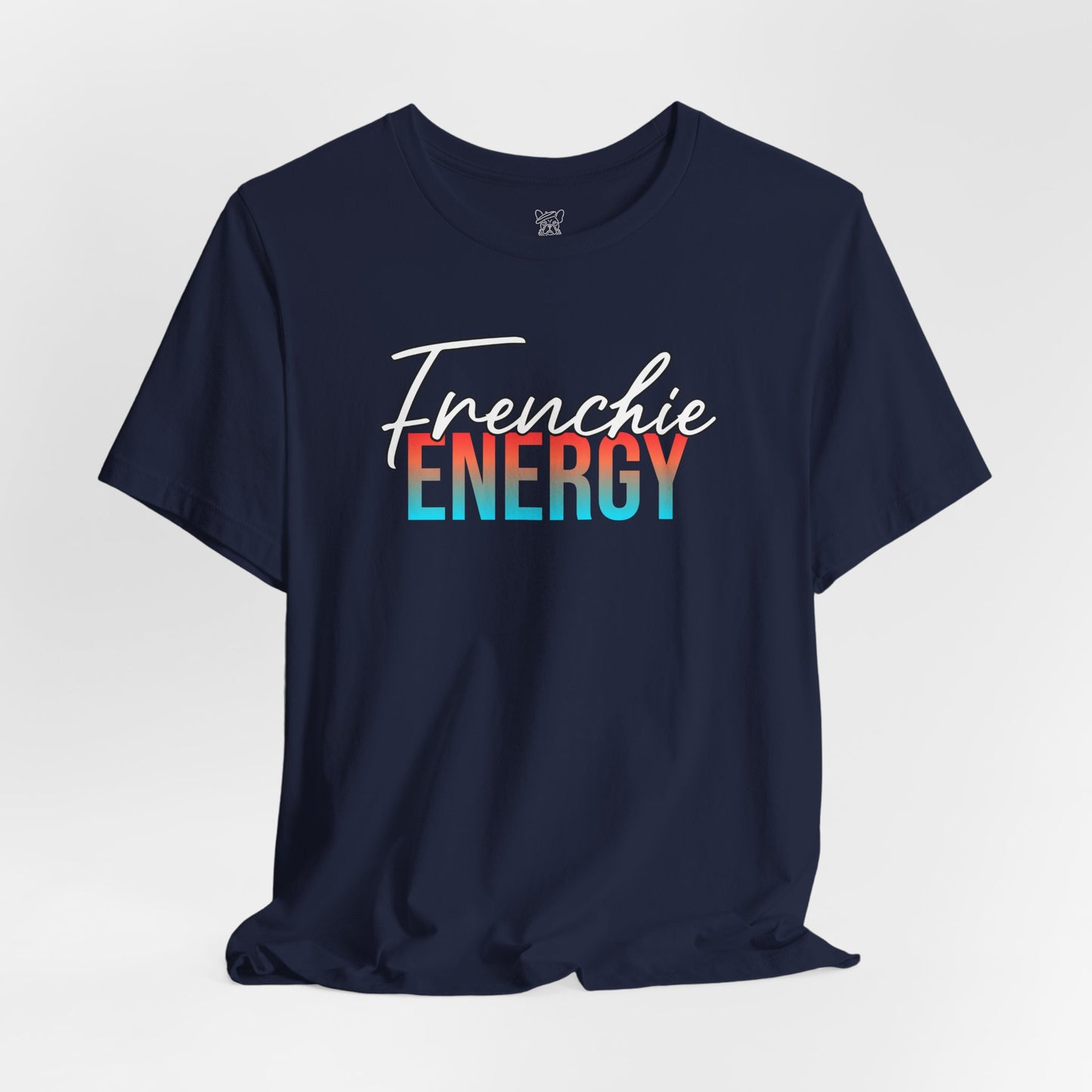 Frenchie Energy Unisex T-Shirt