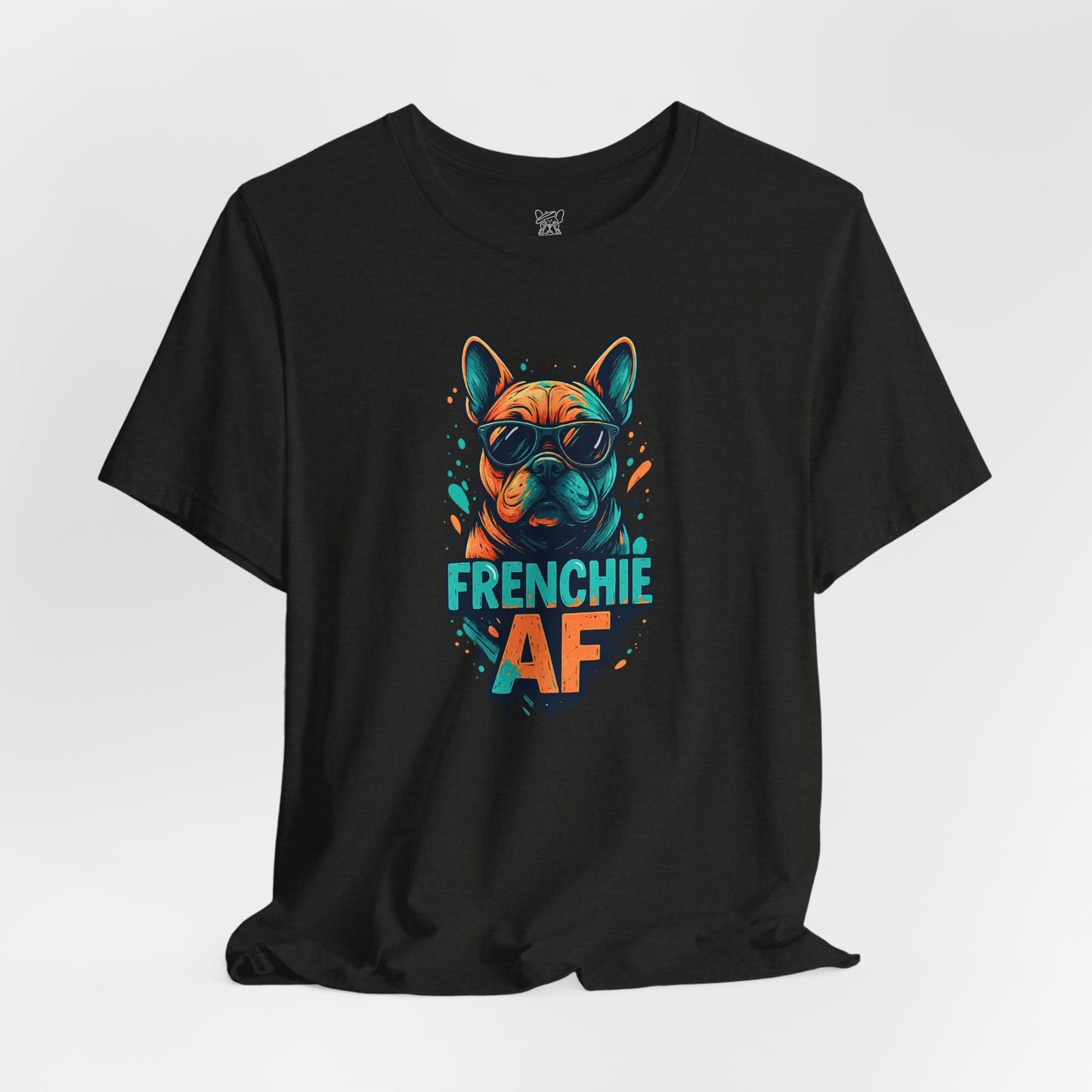 Frenchie AF Unisex T-Shirt