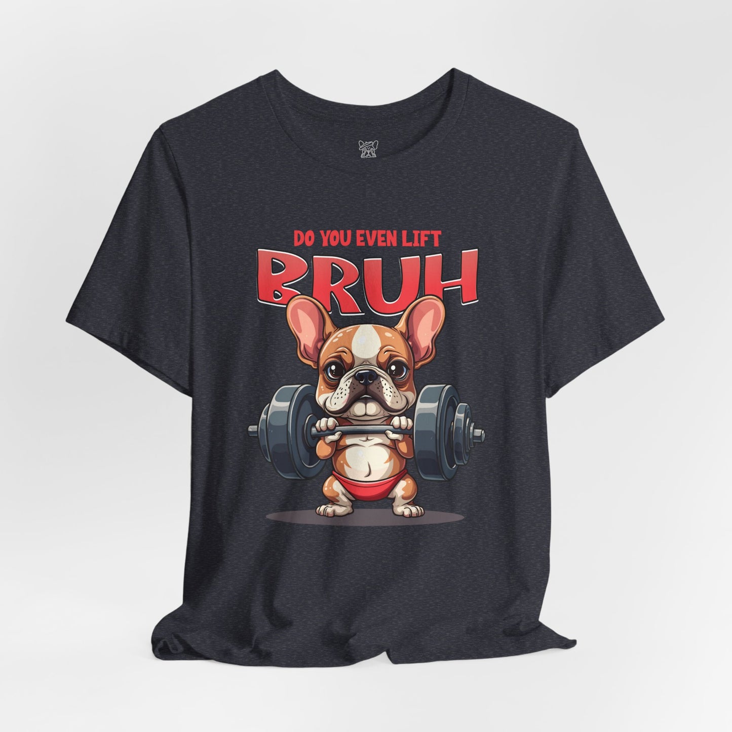 Do You Even Lift Bruh? Unisex T-Shirt