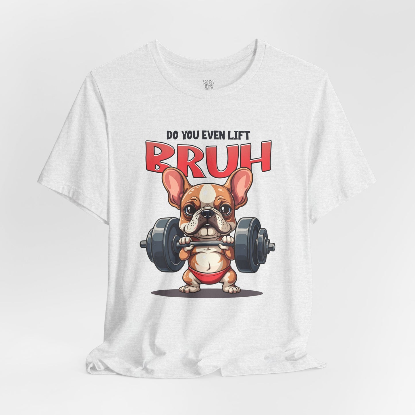 Do You Even Lift Bruh? Unisex T-Shirt